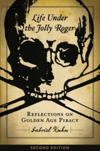 cover of the book Life Under the Jolly Roger: Reflections on Golden Age Piracy