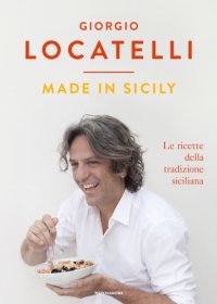 cover of the book Made in Sicily. Le ricette della tradizione siciliana