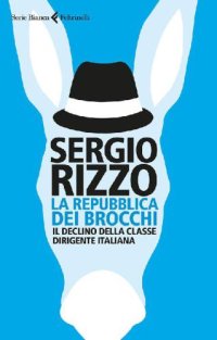 cover of the book La repubblica dei brocchi: Il declino della classe dirigente italiana