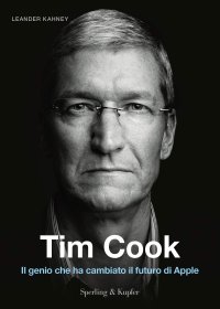 cover of the book Tim Cook. Il genio che ha cambiato il futuro di Apple