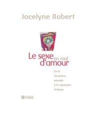 cover of the book Le sexe en mal d'amour de la révolution sexuelle à la régression érotique