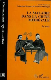 cover of the book La maladie dans la Chine médiévale: la toux