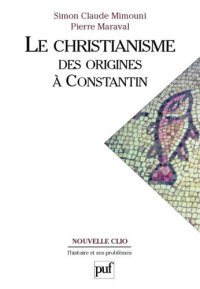 cover of the book Le christianisme des origines à Constantin (Nouvelle Clio)