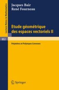 cover of the book Etude Géometrique des Espaces Vectoriels II Polyèdres et Polytopes Convexes