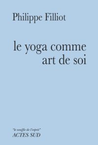 cover of the book Le yoga comme art de soi