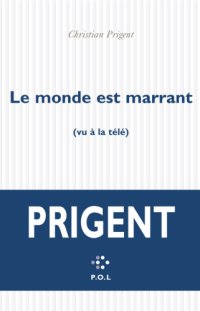 cover of the book Le monde est marrant: vu à la télé: chroniques