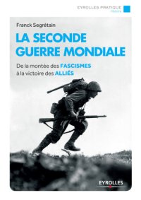 cover of the book La Seconde Guerre mondiale: De la montée des fascismes à la victoire des alliés