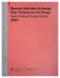 cover of the book Bourses fédérales de design Eidgenössische Förderpreise für Design Swiss Federal Design Grants 2007: A–Z