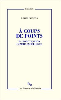 cover of the book À coups de points: la ponctuation comme expérience