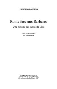 cover of the book Rome face aux Barbares une histoire des sacs de la ville