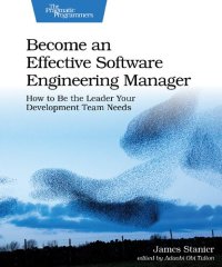 cover of the book Become an Effective Software Engineering Manager: How to Be the Leader Your Development Team Needs