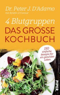 cover of the book 4 Blutgruppen: Das große Kochbuch: 600 einfache Rezepte für ein gesundes Leben