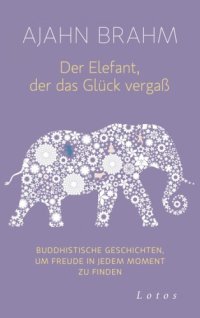 cover of the book Der Elefant, der das Glück vergaß