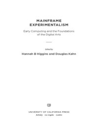 cover of the book Mainframe experimentalism: early computing and the foundations of the digital arts