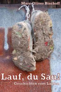 cover of the book Lauf, du Sau! Geschichten vom Laufen