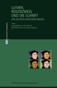 cover of the book Luther, Rosenzweig und die Schrift: ein deutsch-jüdischer Dialog: Essays