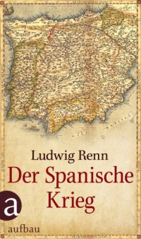 cover of the book Der Spanische Krieg Dokumentarischer Bericht. Erste vollständige Ausgabe