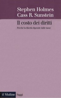 cover of the book Il costo dei diritti. Perché la libertà dipende dalle tasse