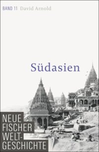 cover of the book Neue Fischer Weltgeschichte. Band 11 Südasien