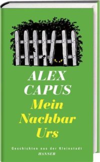 cover of the book Mein Nachbar Urs Geschichten aus der Kleinstadt