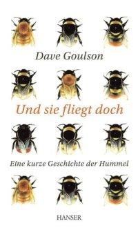 cover of the book Und sie fliegt doch Eine kurze Geschichte der Hummel