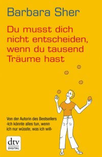 cover of the book Du musst dich nicht entscheiden, wenn du tausend Träume hast