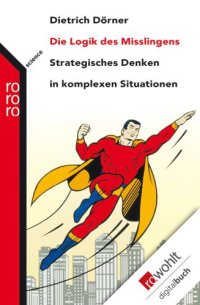 cover of the book Die Logik des Mißlingens. Strategisches Denken in komplexen Situationen