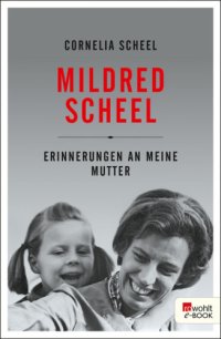 cover of the book Mildred Scheel Erinnerungen an meine Mutter