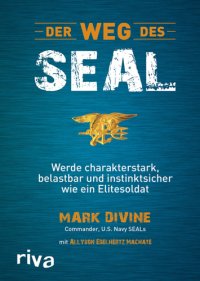 cover of the book Der Weg des SEAL: werde charakterstark, belastbar und instinktsicher wie ein Elitesoldat