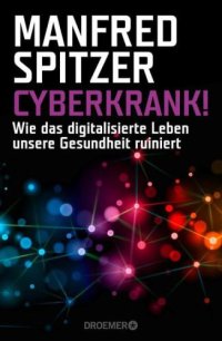 cover of the book Cyberkrank! Wie das digitalisierte Leben unsere Gesundheit ruiniert