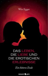 cover of the book Das Leben, die Liebe und die erotischen Erlebnisse: Band 2: Ein innerliches Erwachen