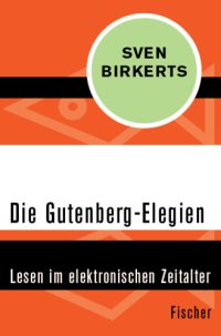 cover of the book Die Gutenberg-Elegien Lesen im elektronischen Zeitalter