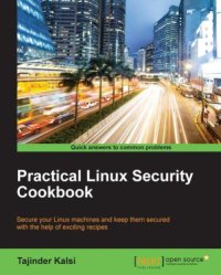 cover of the book Practical Linux security cookbook: secure your Linux machines and keep them secured with the help of existing recipes