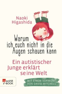 cover of the book Warum ich euch nicht in die Augen schauen kann • Ein autistischer Junge erklärt seine Welt