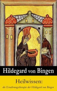 cover of the book Heilwissen: die Ernährungstherapie der Hildegard von Bingen