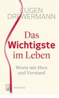 cover of the book Das Wichtigste im Leben: Worte mit Herz und Verstand