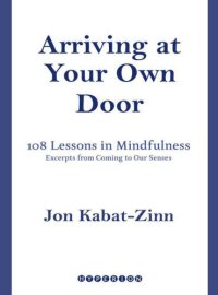 cover of the book Arriving at Your Own Door: 108 Lessons in Mindfulness