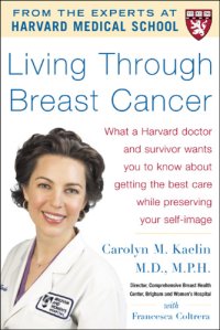 cover of the book Living through breast cancer: what a Harvard doctor and survivor wants you to know about getting the best care while preserving your self-image