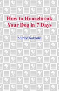 cover of the book How to Housebreak Your Dog in 7 Days (Revised)