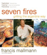 cover of the book Seven Fires: Grilling the Argentine Way