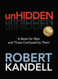 cover of the book unHIDDEN: a book for men and those confused by them