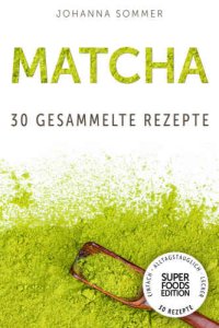 cover of the book Matcha: 30 gesammelte Superfood Rezepte für jeden Tag und jede Küche