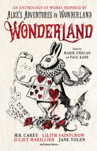 cover of the book Wonderland: an anthology of works inspired by Alice's adventures in Wonderland