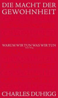 cover of the book Die Macht der Gewohnheit: Warum wir tun, was wir tun