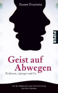 cover of the book Geist auf Abwegen Parkinson, Asperger und Co. ; von den Wegbereitern der Gehirnforschung und ihren Fällen