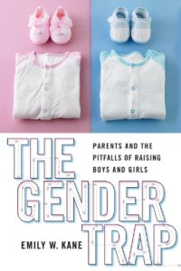 cover of the book The gender trap: parents and the pitfalls of raising boys and girls