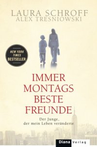 cover of the book Immer montas beste Freunde: Der Junge, der mein Leben veraenderte