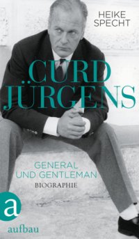 cover of the book Curd Jürgens General und Gentleman Die Biographie