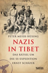 cover of the book Nazis in Tibet Das Rätsel um die SS-Expedition Ernst Schäfer