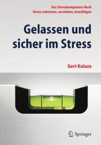 cover of the book Gelassen und sicher im Stress: das Stresskompetenz-Buch ; Stress erkennen, verstehen, bewältigen